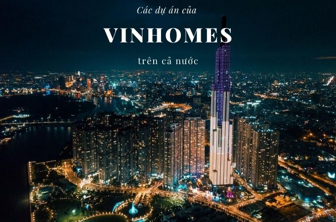 Các dự án của Vinhomes trên cả nước